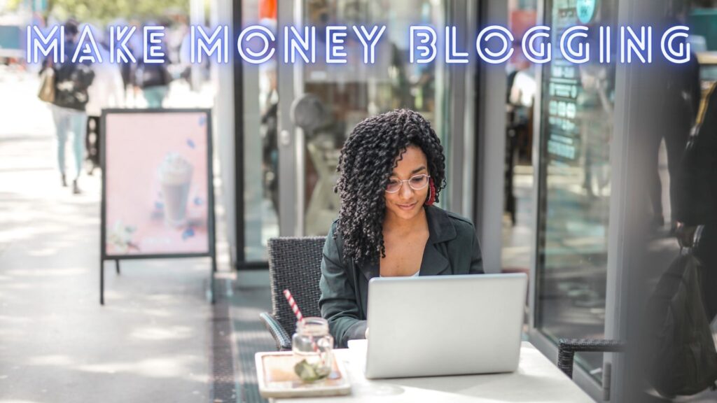 How to make money blogging