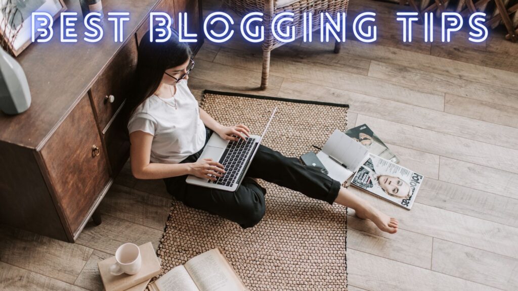 Best Blogging Tips