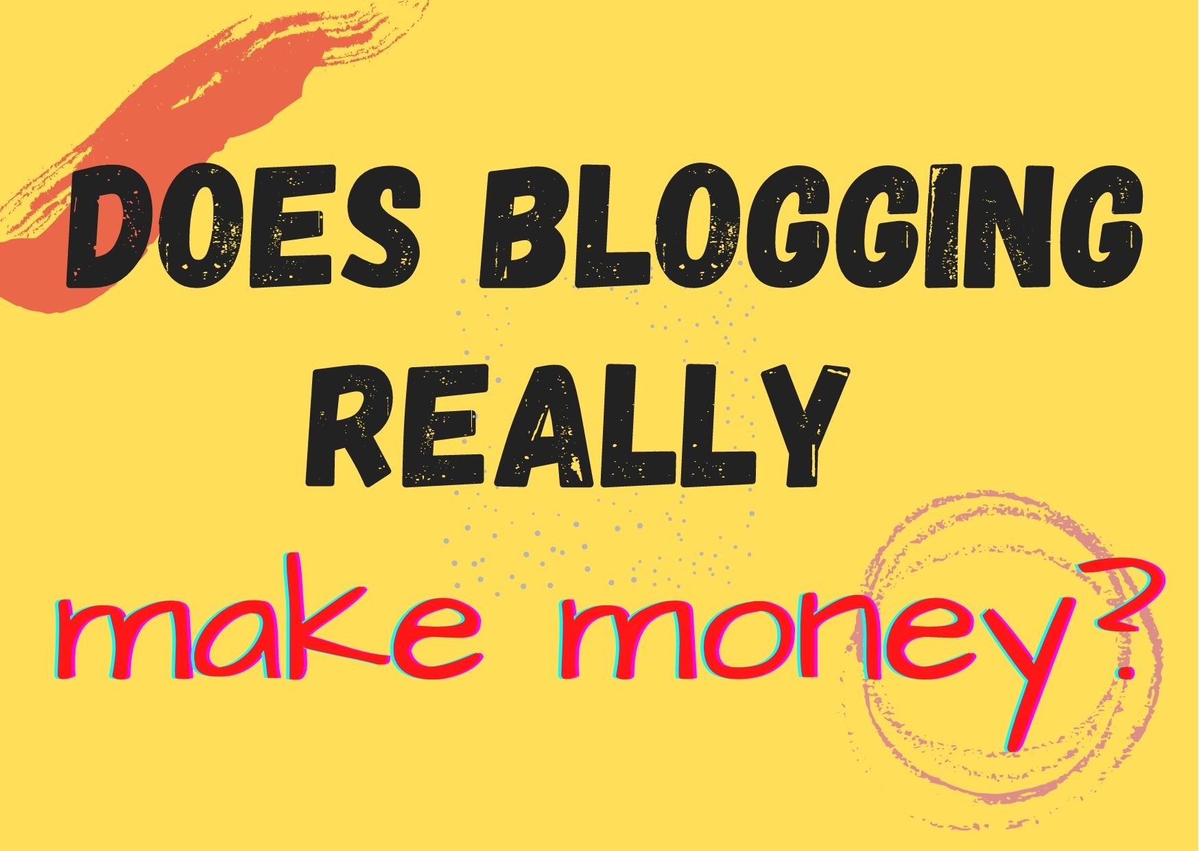 Does blogging really make money