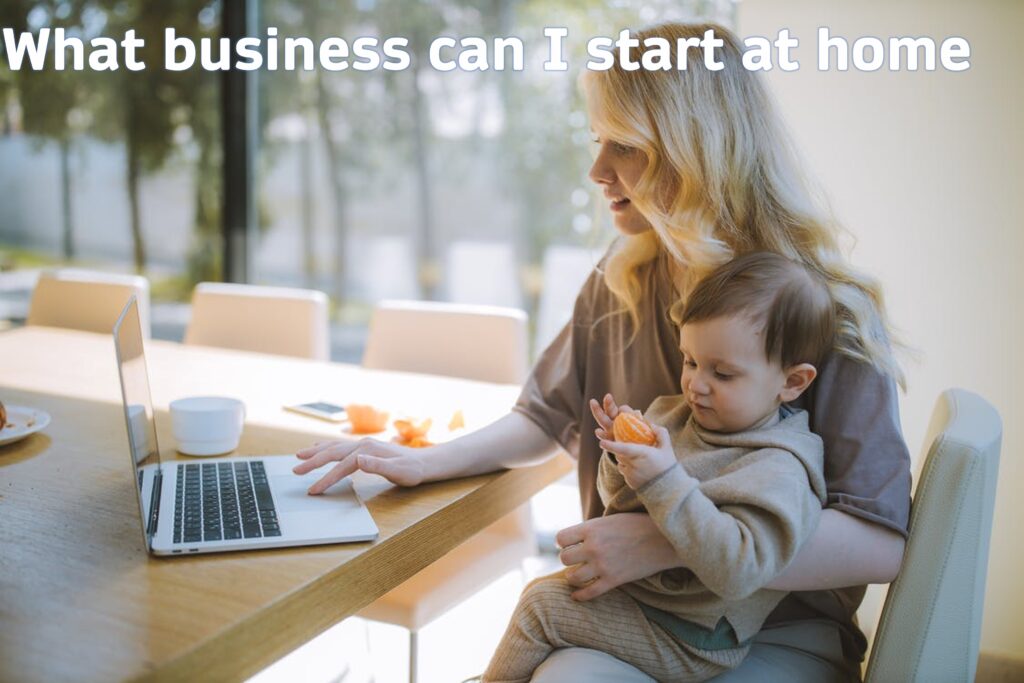 What business can I start at home