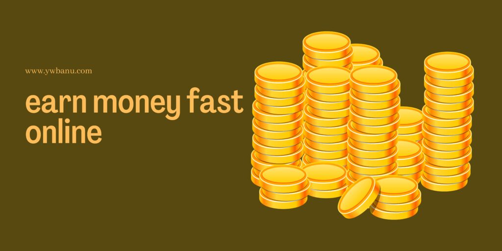 How to earn money fast online