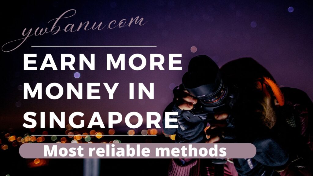 How to Earn More Money in Singapore
